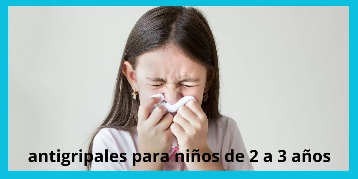 10 antigripales para niños de 2 a 3 años